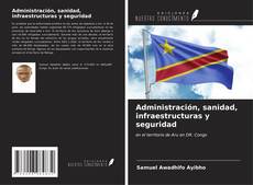 Bookcover of Administración, sanidad, infraestructuras y seguridad
