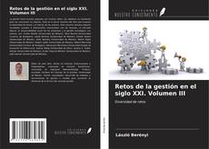 Bookcover of Retos de la gestión en el siglo XXI. Volumen III