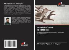 Bookcover of Manipolazione ideologica