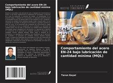 Capa do livro de Comportamiento del acero EN-24 bajo lubricación de cantidad mínima (MQL) 