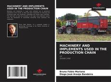 Copertina di MACHINERY AND IMPLEMENTS USED IN THE PRODUCTION CHAIN