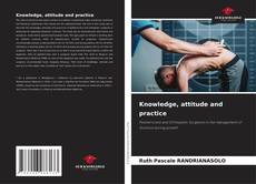 Bookcover of Knowledge, attitude and practice