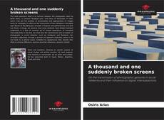 Capa do livro de A thousand and one suddenly broken screens 