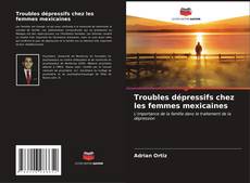 Capa do livro de Troubles dépressifs chez les femmes mexicaines 