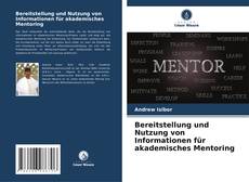 Capa do livro de Bereitstellung und Nutzung von Informationen für akademisches Mentoring 