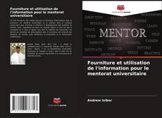 Bookcover of Fourniture et utilisation de l'information pour le mentorat universitaire