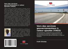Bookcover of Vers des services gouvernementaux à valeur ajoutée (VAGS)