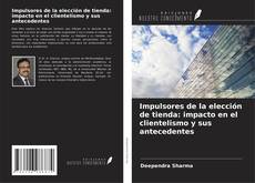 Bookcover of Impulsores de la elección de tienda: impacto en el clientelismo y sus antecedentes