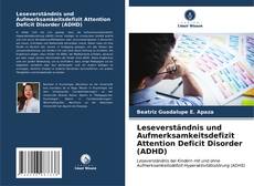 Bookcover of Leseverständnis und Aufmerksamkeitsdefizit Attention Deficit Disorder (ADHD)
