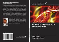 Influencia genética en la odontogénesis kitap kapağı
