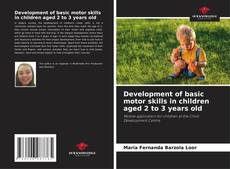 Обложка Development of basic motor skills in children aged 2 to 3 years old