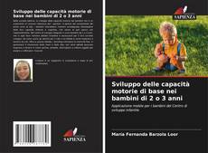Capa do livro de Sviluppo delle capacità motorie di base nei bambini di 2 o 3 anni 