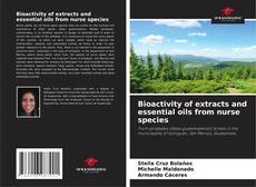 Portada del libro de Bioactivity of extracts and essential oils from nurse species