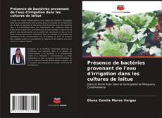 Обложка Présence de bactéries provenant de l'eau d'irrigation dans les cultures de laitue