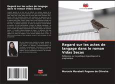 Bookcover of Regard sur les actes de langage dans le roman Vidas Secas
