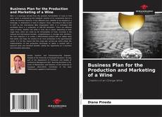 Business Plan for the Production and Marketing of a Wine kitap kapağı
