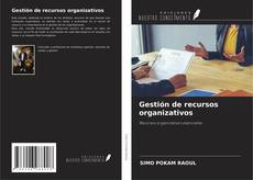 Copertina di Gestión de recursos organizativos