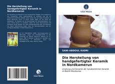 Die Herstellung von handgefertigter Keramik in Nordkamerun kitap kapağı