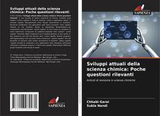 Sviluppi attuali della scienza chimica: Poche questioni rilevanti的封面