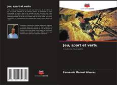 Bookcover of Jeu, sport et vertu