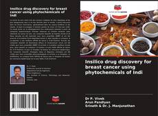 Bookcover of Insilico drug discovery for breast cancer using phytochemicals of Indi
