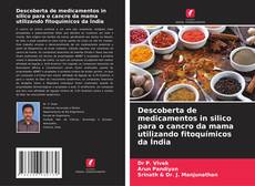 Descoberta de medicamentos in silico para o cancro da mama utilizando fitoquímicos da Índia的封面