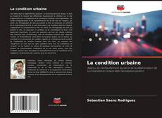 Bookcover of La condition urbaine