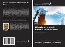 Couverture de Minería y comercio internacional de yeso