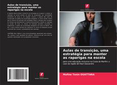 Copertina di Aulas de transição, uma estratégia para manter as raparigas na escola