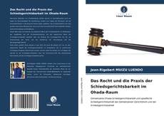 Portada del libro de Das Recht und die Praxis der Schiedsgerichtsbarkeit im Ohada-Raum