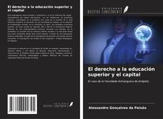 Bookcover of El derecho a la educación superior y el capital