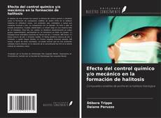 Bookcover of Efecto del control químico y/o mecánico en la formación de halitosis