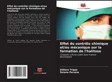 Bookcover of Effet du contrôle chimique et/ou mécanique sur la formation de l'halitose