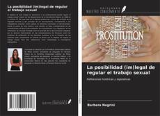 Обложка La posibilidad (im)legal de regular el trabajo sexual