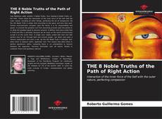 Portada del libro de THE 8 Noble Truths of the Path of Right Action