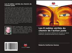 Bookcover of Les 8 nobles vérités du chemin de l'action juste