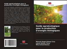 Обложка Guide agroécologique pour la production d'oranges biologiques