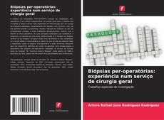 Portada del libro de Biópsias per-operatórias: experiência num serviço de cirurgia geral