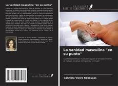 Bookcover of La vanidad masculina "en su punto"