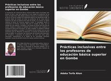 Buchcover von Prácticas inclusivas entre los profesores de educación básica superior en Gombe