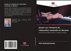 Bookcover of Essais sur l'histoire de l'éducation musicale en Ukraine