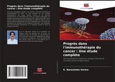 Обложка Progrès dans l'immunothérapie du cancer : Une étude complète