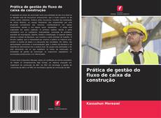 Prática de gestão do fluxo de caixa da construção的封面