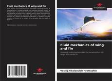 Couverture de Fluid mechanics of wing and fin