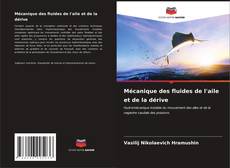 Bookcover of Mécanique des fluides de l'aile et de la dérive