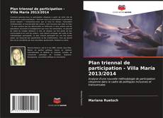 Bookcover of Plan triennal de participation - Villa María 2013/2014
