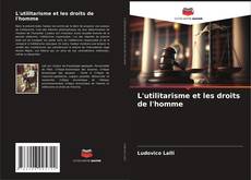 Bookcover of L'utilitarisme et les droits de l'homme