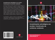 Investimento estratégico em acções: Construção de carteiras rentáveis kitap kapağı