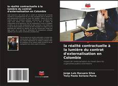 Bookcover of la réalité contractuelle à la lumière du contrat d'externalisation en Colombie