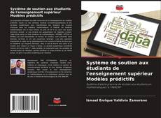 Bookcover of Système de soutien aux étudiants de l'enseignement supérieur Modèles prédictifs